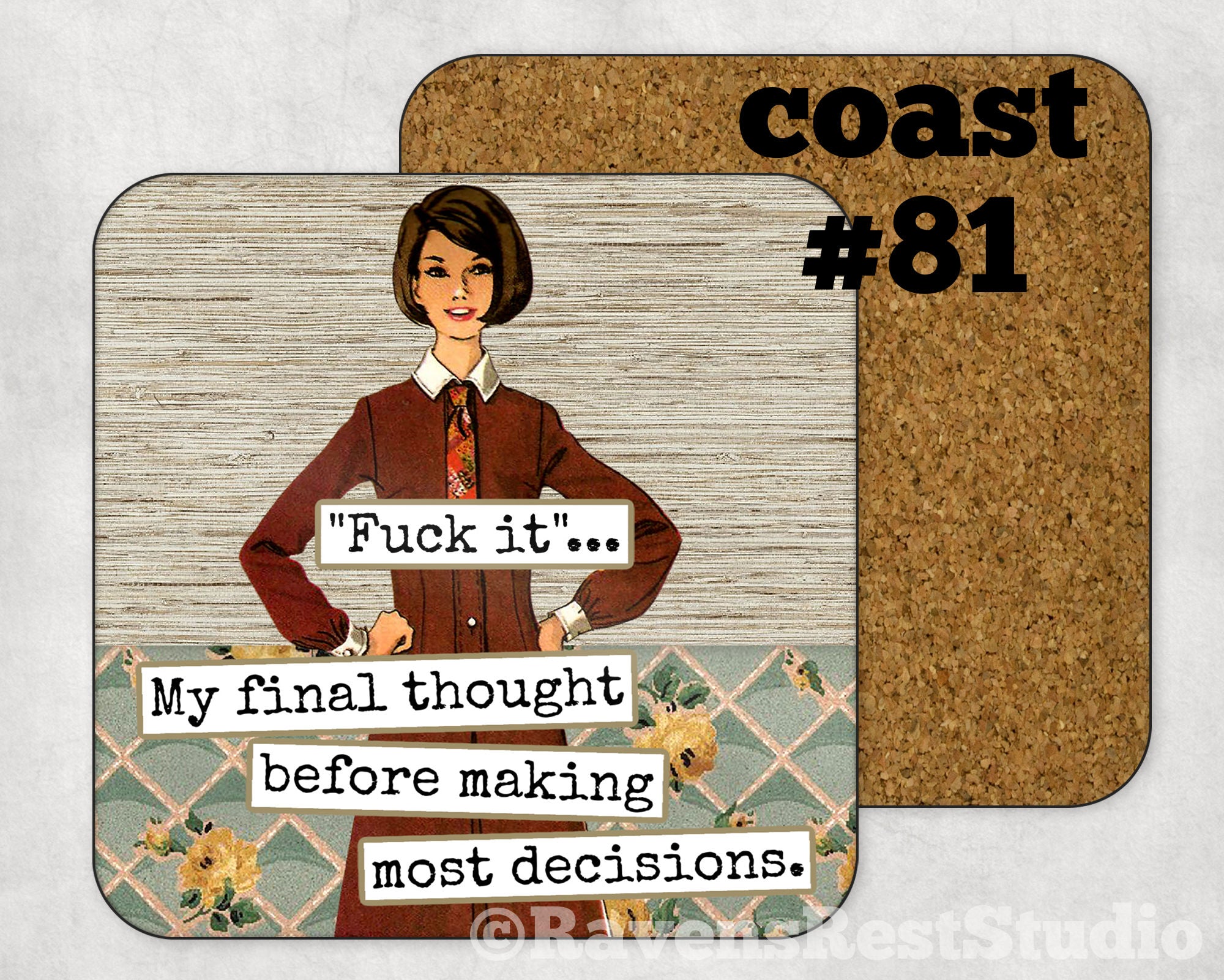 COASTER. F*** it....My final thought before making most decisions.