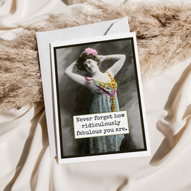 Card. Never Forget How Ridiculously Fabulous You Are. - 0