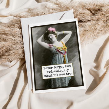 Card. Never Forget How Ridiculously Fabulous You Are. - 0