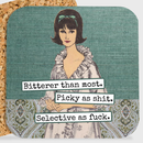 COASTER. Bitterer Than Most. Picky As Shit Selective As Fuck-1