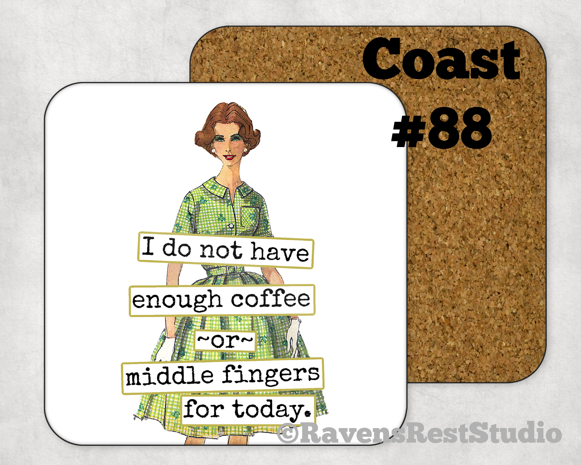 COASTER. I do not have enough coffee or middle fingers for today.