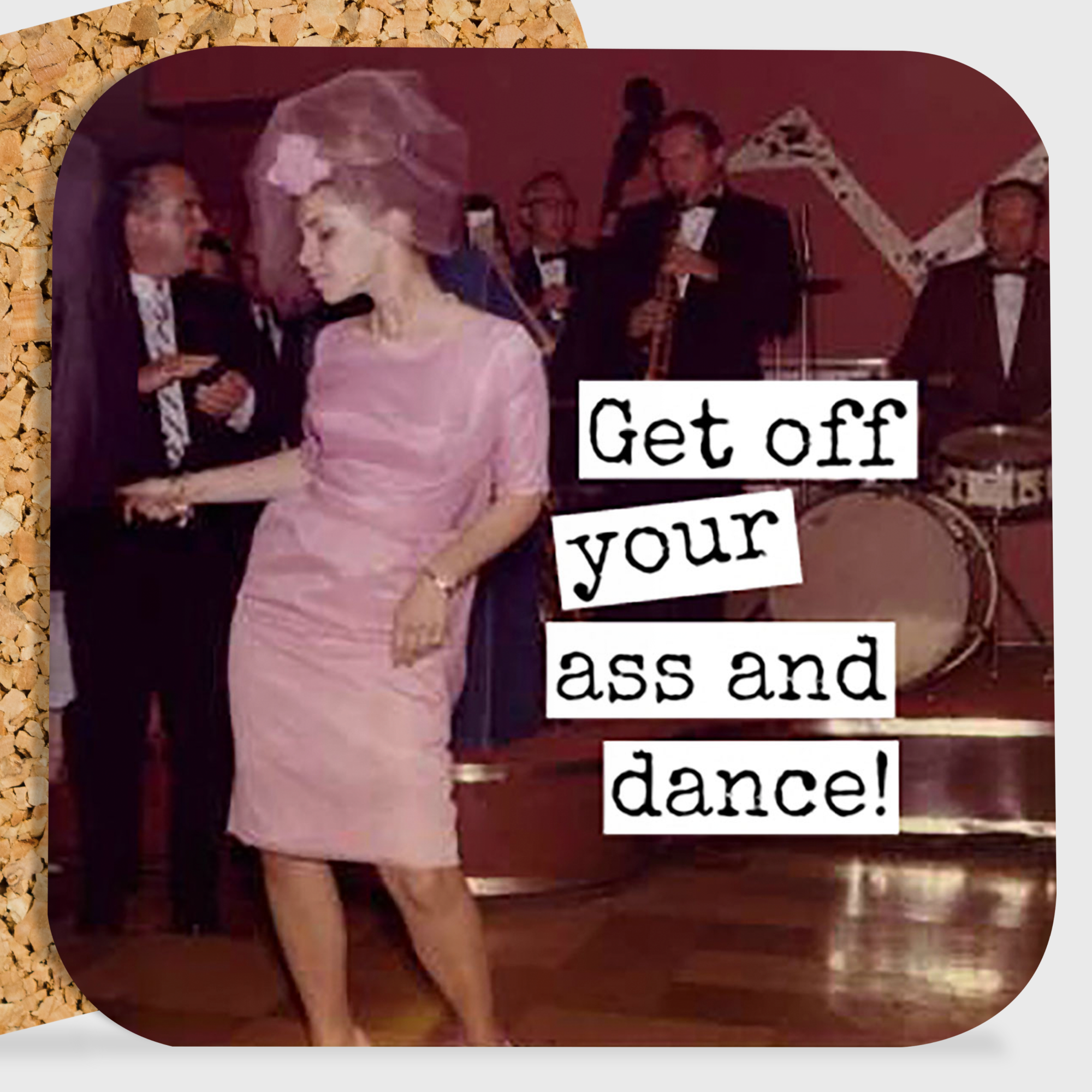 COASTER. Get Off Your Ass And Dance. Vintage Photo.