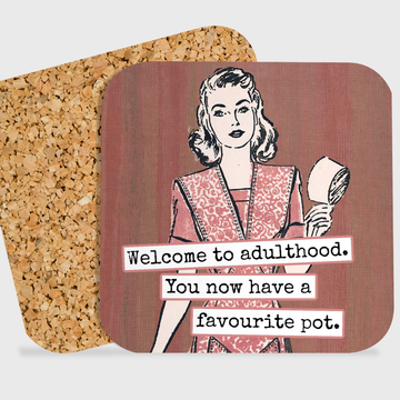 COASTER. Welcome To Adulthood. You Now Have A Favourite Pot. - 0