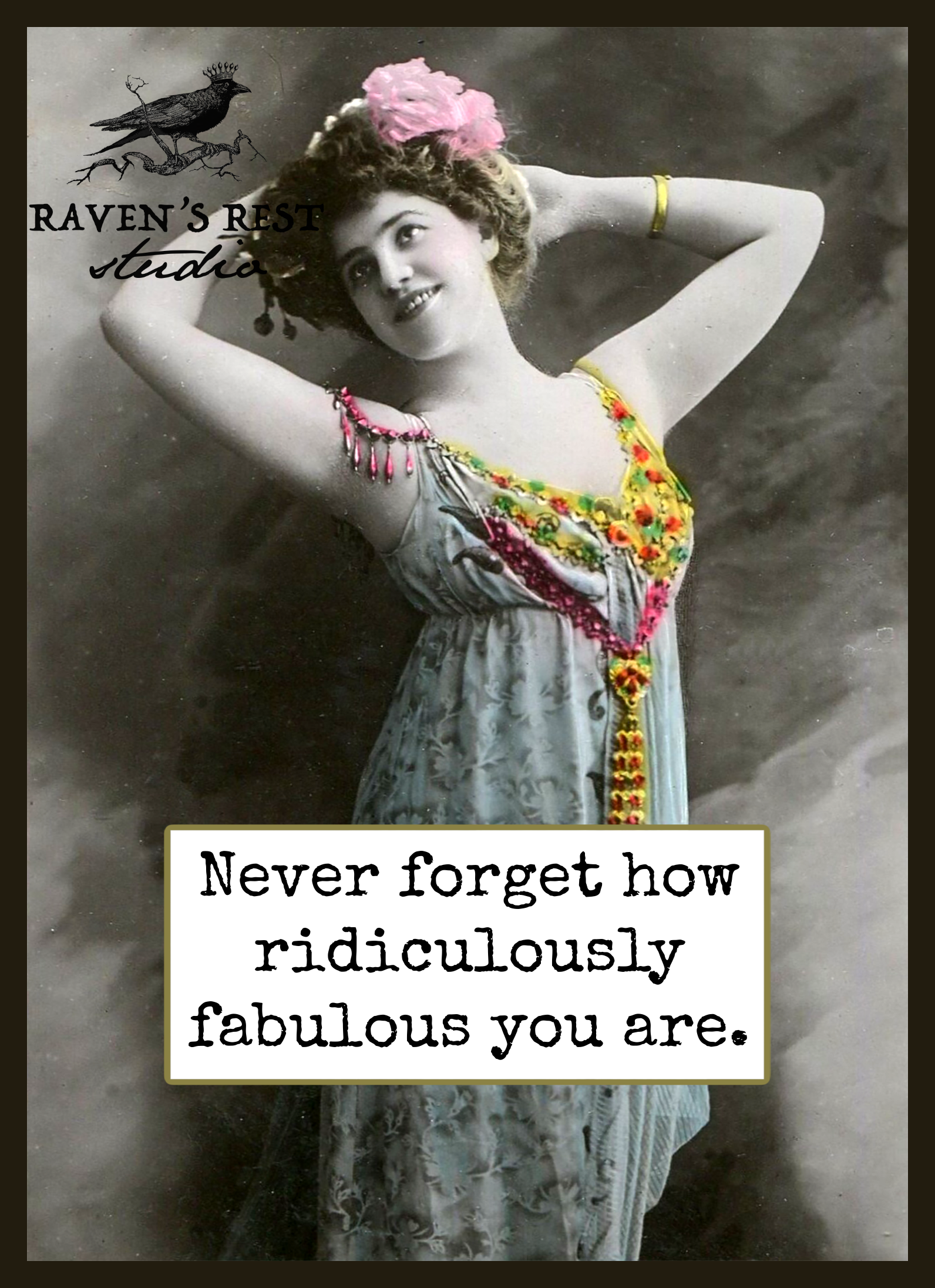 Card. Never Forget How Ridiculously Fabulous You Are.