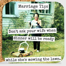 COASTER. Marriage Tip: Don't Ask Your Wife When Dinner...-1