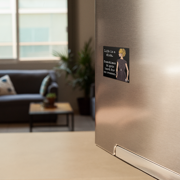 MAGNET. Funny. Life Is A Dick. Sometimes It Gets Hard...