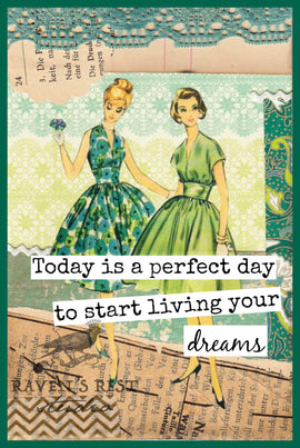Greeting Card:  Today Is A Perfect Day To Start Living Your Dreams.