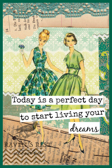 Greeting Card:  Today Is A Perfect Day To Start Living Your Dreams.