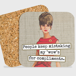 COASTER. People Keep Mistaking My "Wows" For Compliments. - 0