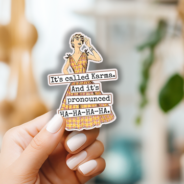 Funny STICKER. It's Called Karma. And It's Pronounced HA-HA - 0