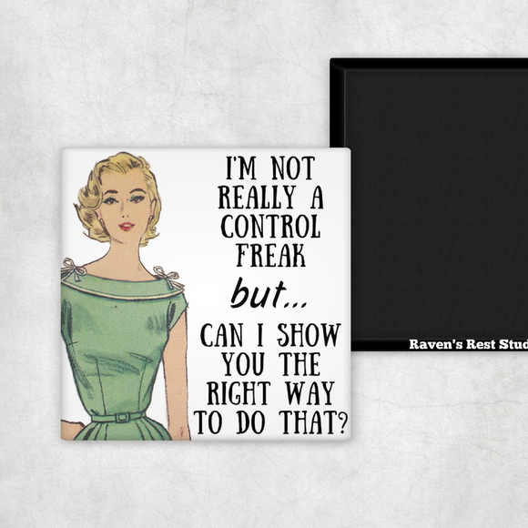 MAGNET. I'm Not Really A Control Freak But...