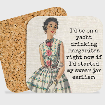 COASTER. I'd Be On A Yacht Drinking Margaritas... - 0