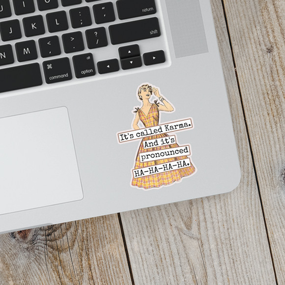 Funny STICKER. It's Called Karma. And It's Pronounced HA-HA