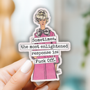 Funny STICKER. The Most Enlightened Response Is...-2