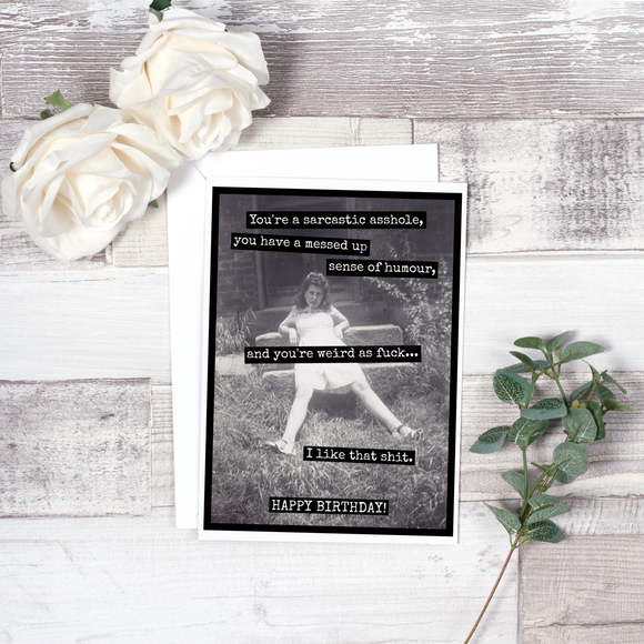 Card. You're a Sarcastic Asshole, You Have a Messed Up...