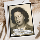 Funny Greeting Card. I'm Confident My Last Words Will Be...-1