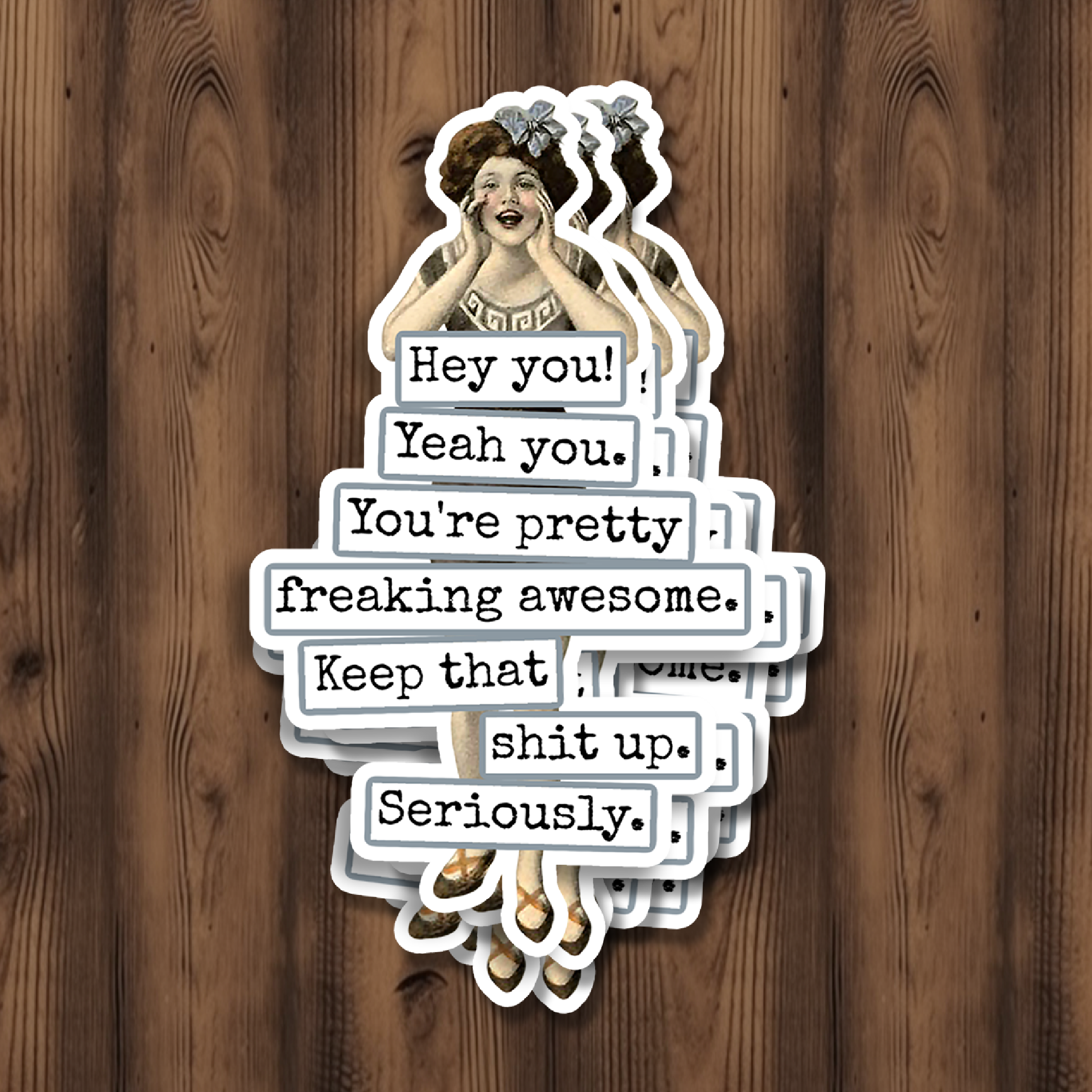 STICKER. Hey You! Yeah You. You're Pretty Freaking Awesome..