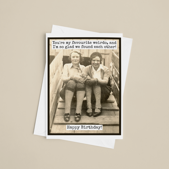Funny Birthday Card. You're My Favourite Weirdo. Vintage.