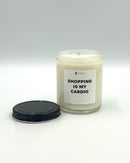 Candle - Shopping is my Cardio 8oz - My Filosophy