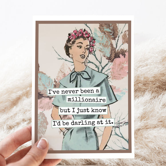 Card. I've Never Been a Millionaire But I Just Know... - My Filosophy