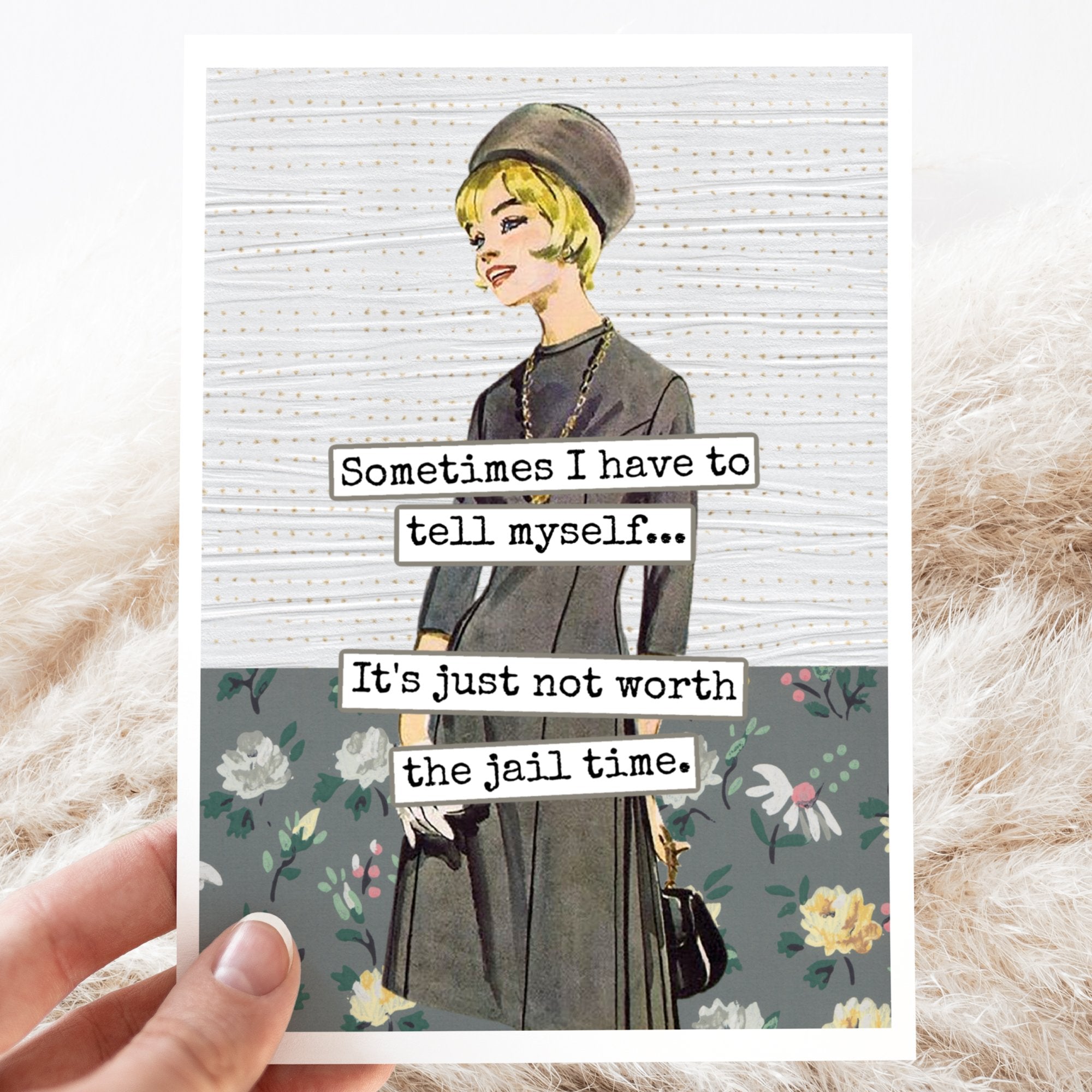 Card. Sometimes I Have To Tell Myself... It's Just Not Worth - My Filosophy
