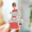 Funny STICKER. People Keep Mistaking My "Wow's" For...-2