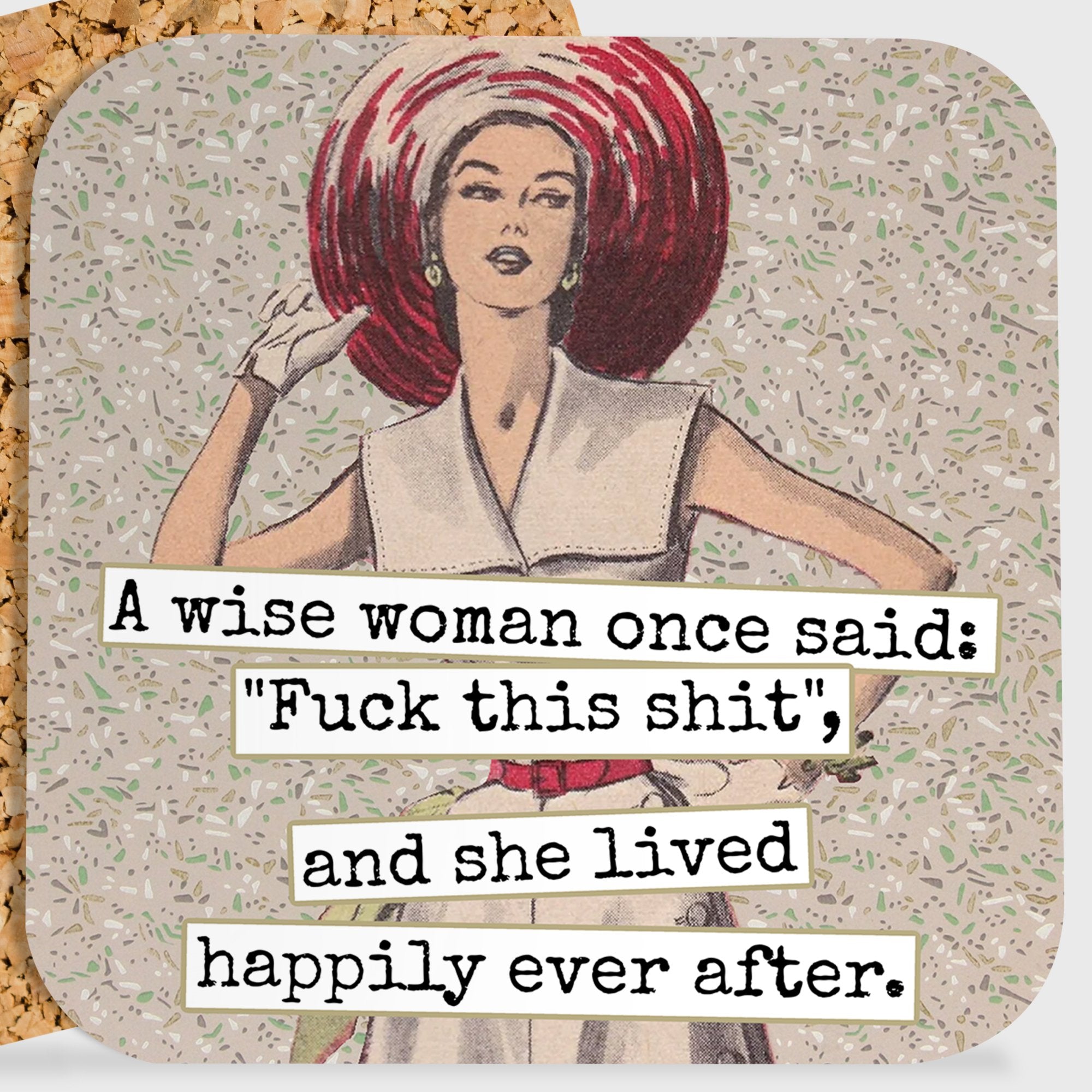 COASTER. A Wise Woman Once Said: "Fuck This Shit"... - My Filosophy