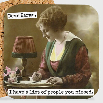 COASTER. Dear Karma, I Have A List Of People You Missed. - My Filosophy