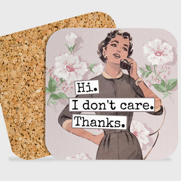 COASTER. Hi. I Don't Care. Thanks. Vintage Style. Funny. - My Filosophy