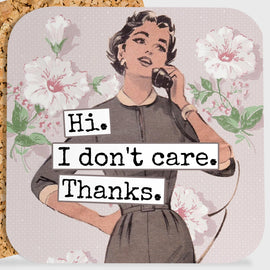 COASTER. Hi. I Don't Care. Thanks. Vintage Style. Funny. - My Filosophy