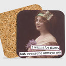 COASTER. I Wanna Be Nice, But Everyone Annoys Me. - My Filosophy