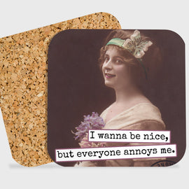 COASTER. I Wanna Be Nice, But Everyone Annoys Me. - My Filosophy