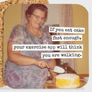 COASTER. If You Eat Cake Fast Enough... - My Filosophy