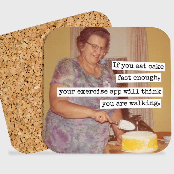 COASTER. If You Eat Cake Fast Enough... - My Filosophy