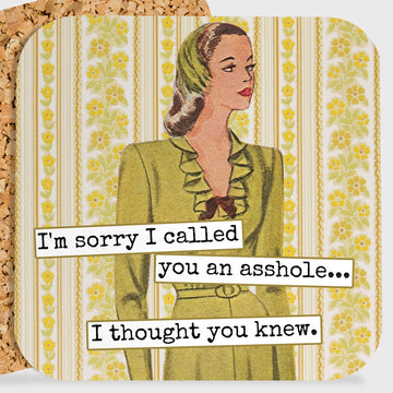 COASTER. I'm Sorry I Called You An Asshole... Funny - My Filosophy