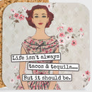 COASTER. Life Isn't Always Tacos & Tequila... Funny Vintage. - My Filosophy
