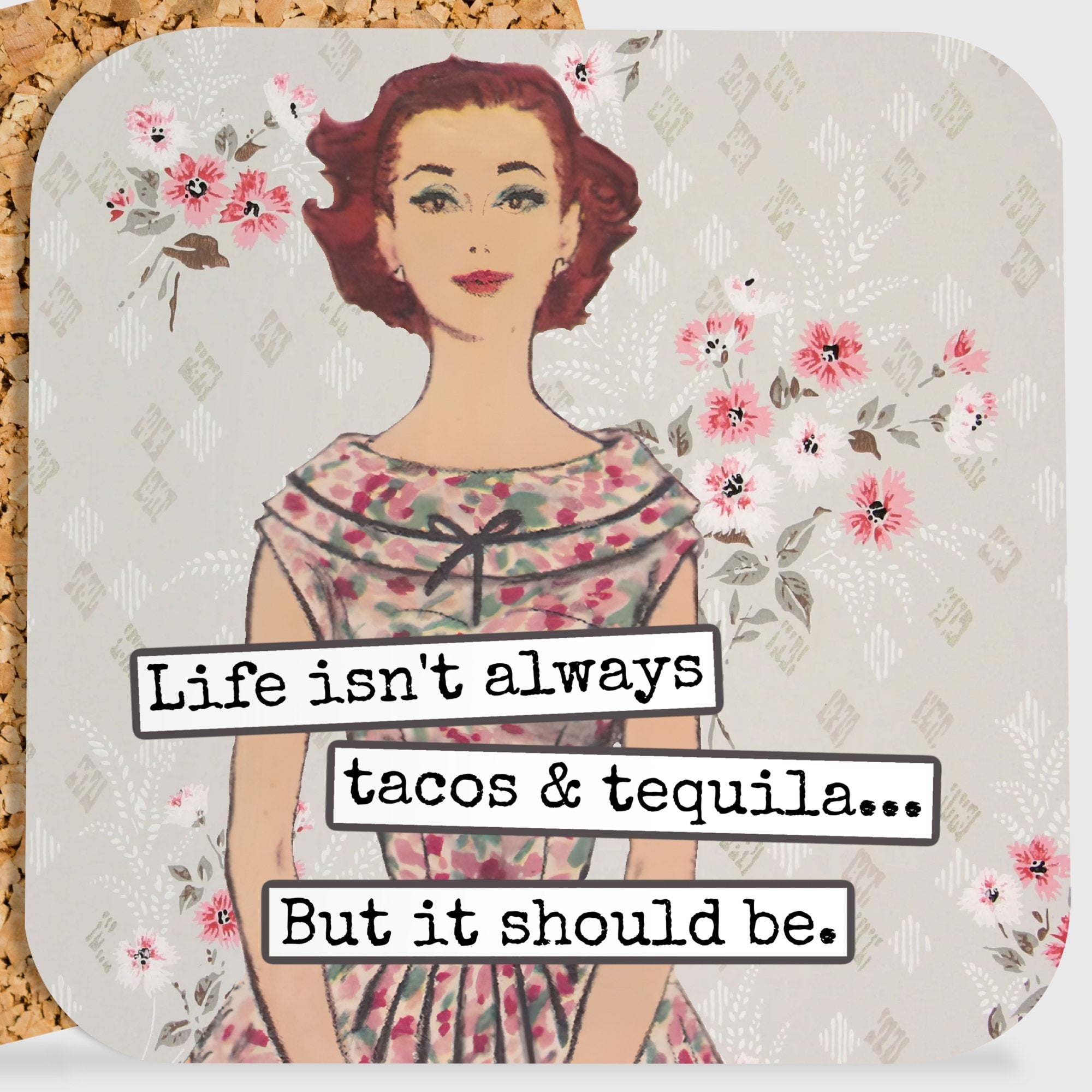 COASTER. Life Isn't Always Tacos & Tequila... Funny Vintage. - My Filosophy