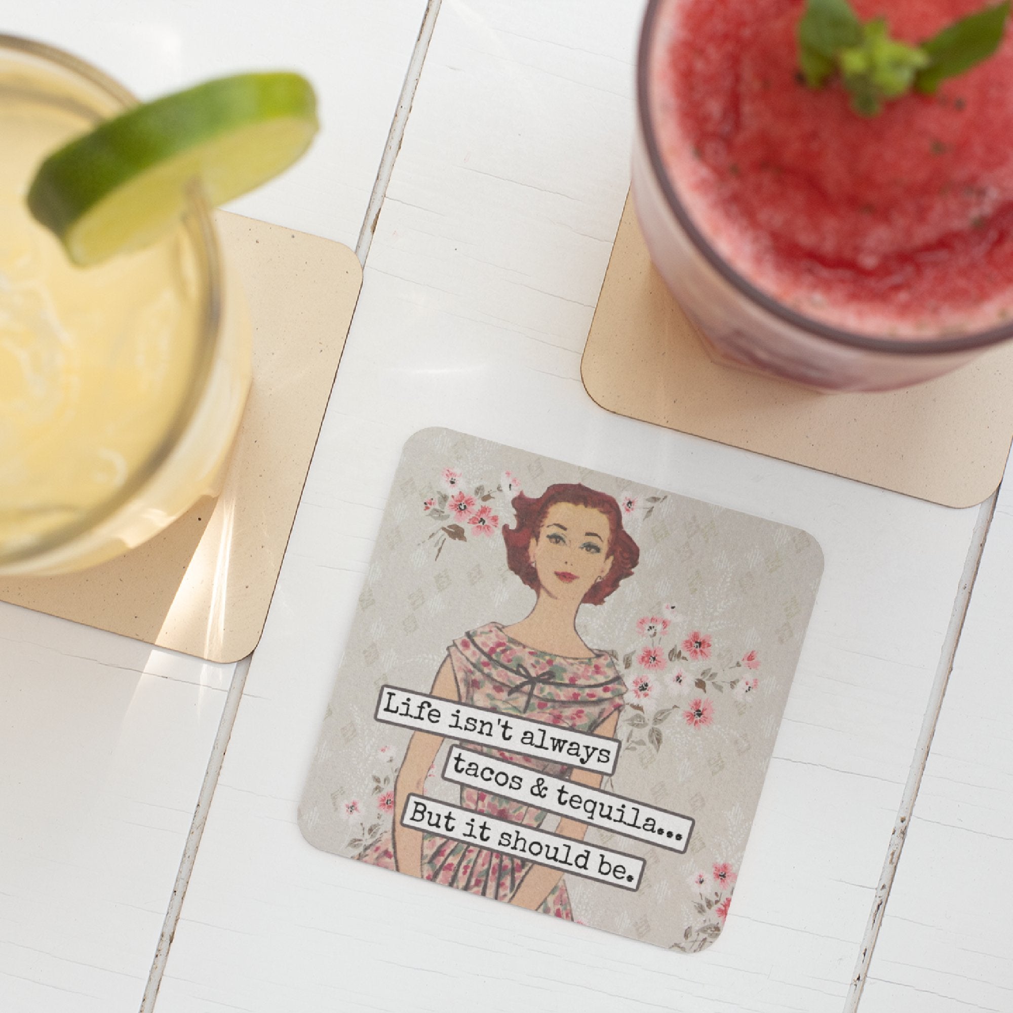 COASTER. Life Isn't Always Tacos & Tequila... Funny Vintage. - My Filosophy