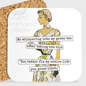 COASTER. Me Whispering Into My Green Tea After Taking One... - My Filosophy