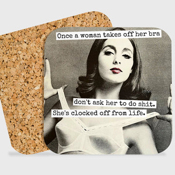 COASTER. Once A Woman Takes Off Her Bra Don't Ask Her... - My Filosophy
