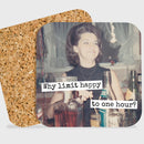 COASTER. Why Limit Happy To One Hour? Funny Vintage Style. - My Filosophy