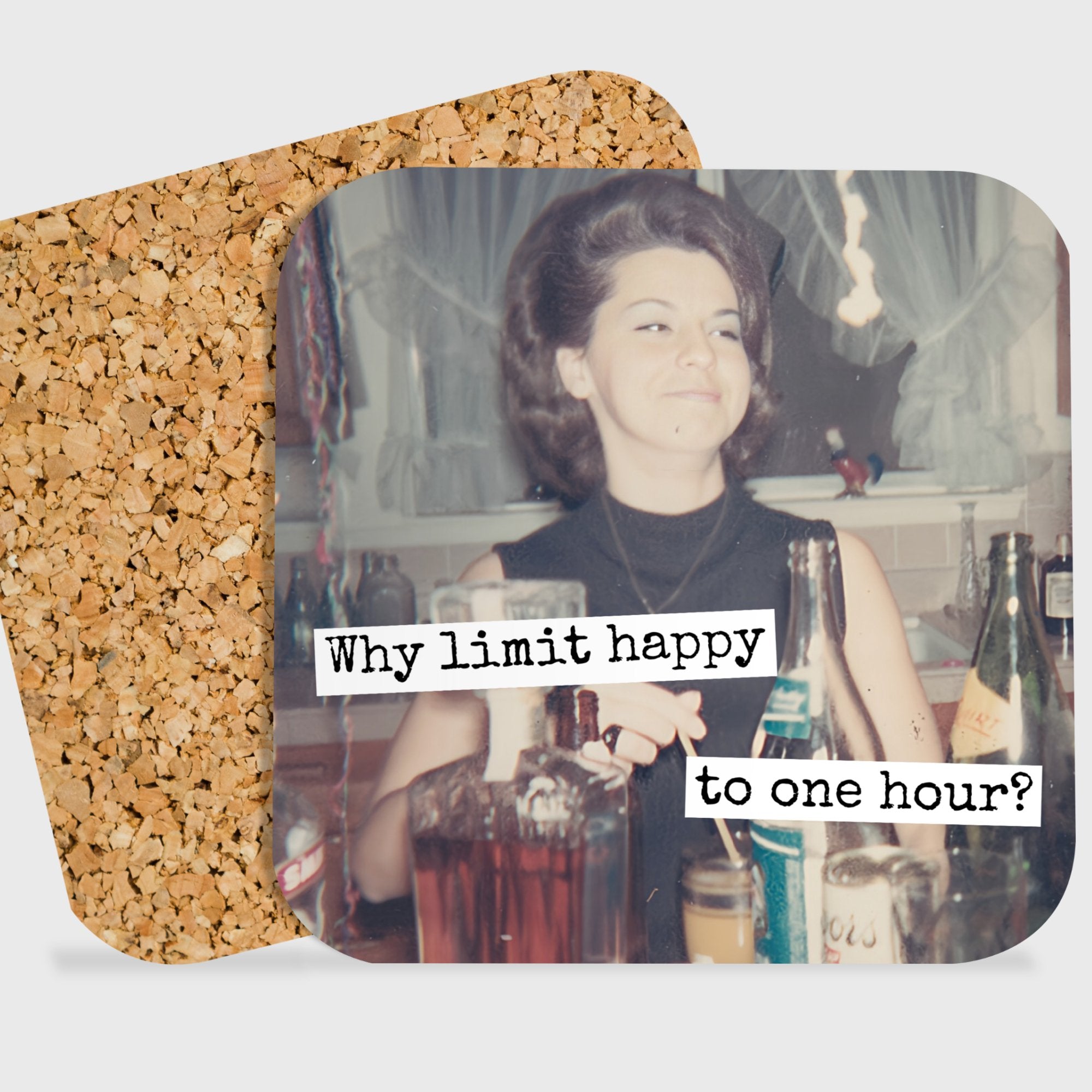 COASTER. Why Limit Happy To One Hour? Funny Vintage Style. - My Filosophy