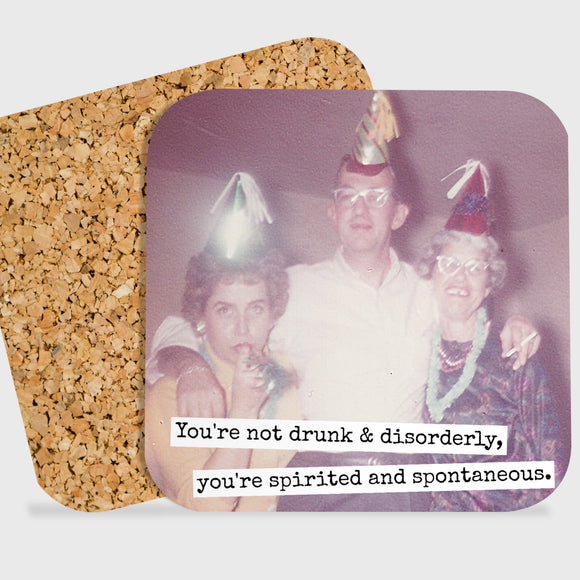 COASTER. You're Not Drunk & Disorderly... - My Filosophy