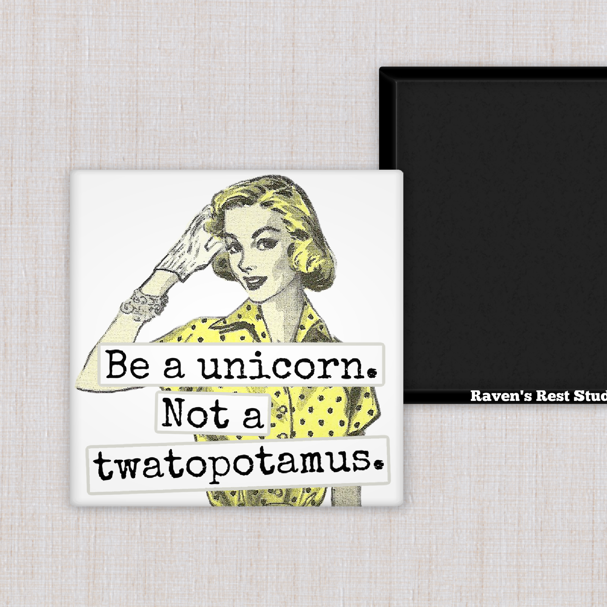 MAGNET. Be A Unicorn. Not A Twatopotamus. - 0