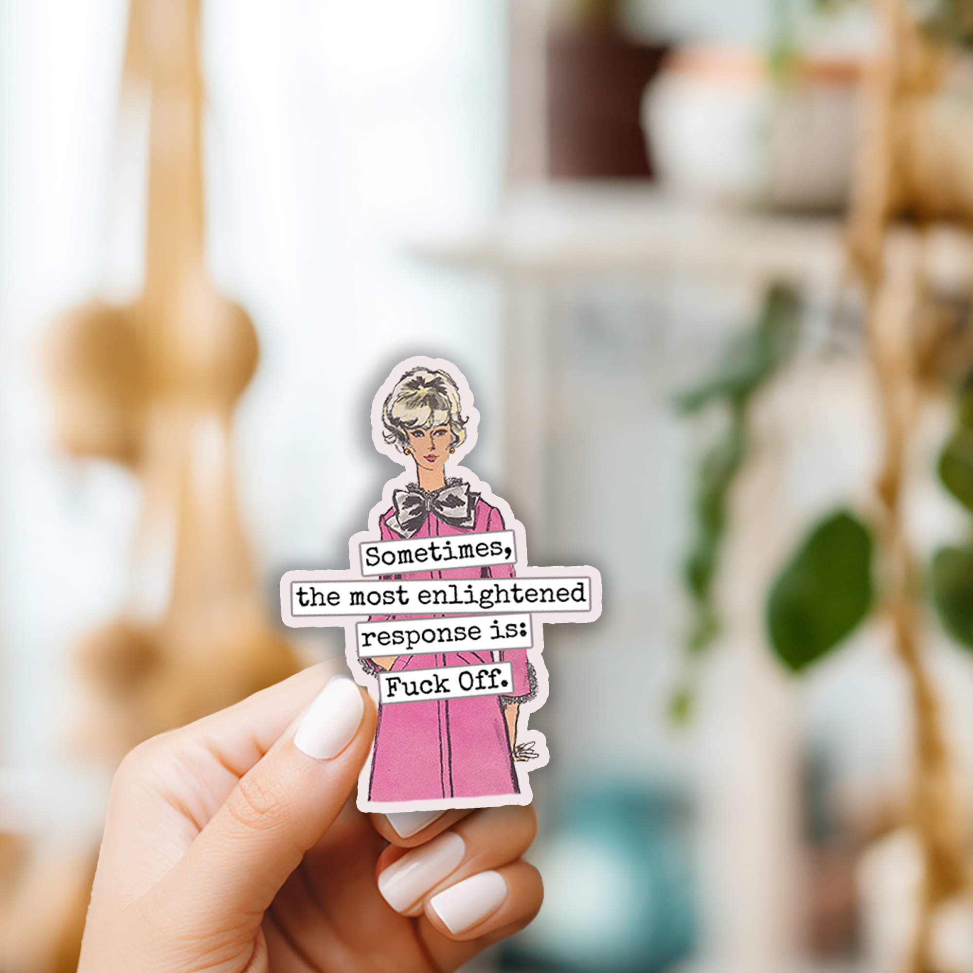 Funny STICKER. The Most Enlightened Response Is...