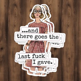 Funny STICKER. There Goes The Last Fuck I Gave.