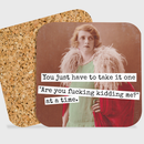 COASTER. You Just Have To Take It One "Are You Fucking Kid..-2