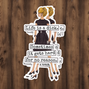 Funny STICKER. Life Is A Dick. Sometimes It Gets Hard...-1