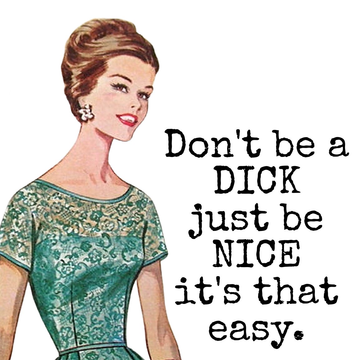 Don't Be A Dick... Fridge Magnet. 334 - My Filosophy