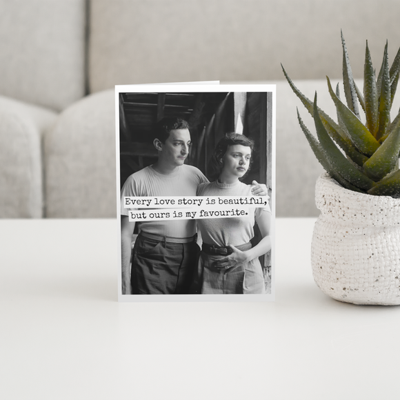 Greeting Card. Every Love Story Is Beautiful... Love Card.